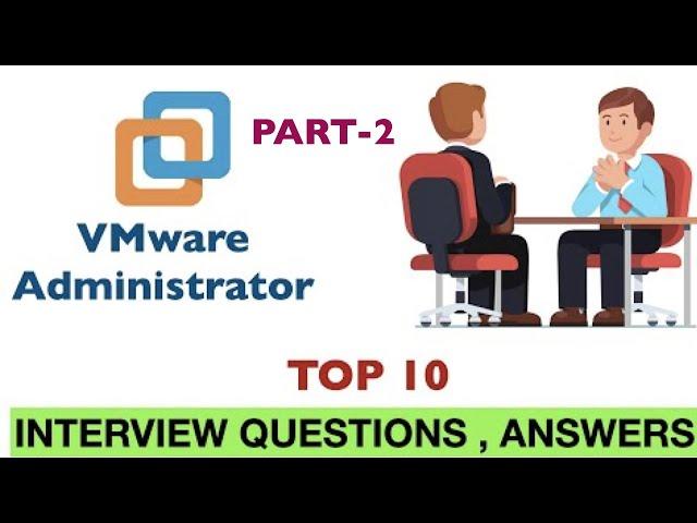 Top 10 Interview questions and answers for VMware Administrator Job |  PART-2