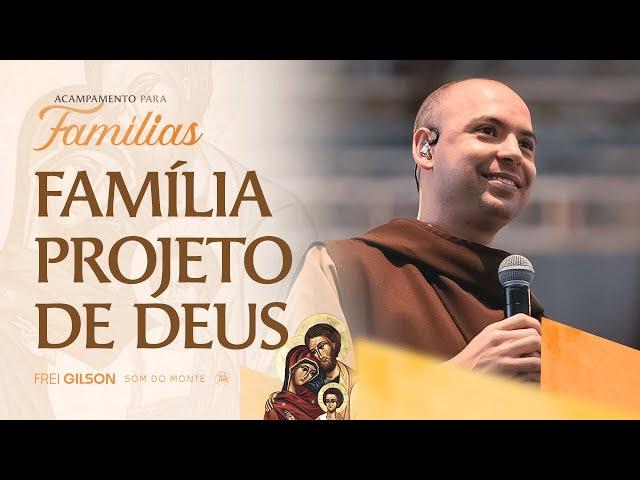 Família projeto de Deus | Acampamento para famílias | Pregação | #01