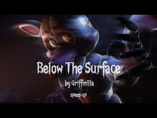 Below The Surface - Griffinilla (sped up)