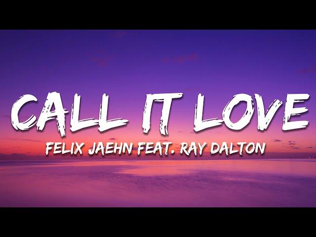 Felix Jaehn - Call It Love (Lyrics) ft. Ray Dalton