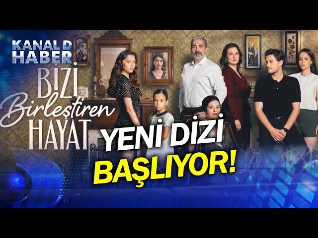 Yeni Günlük Dizi "Bizi Birleştiren Hayat" Yarın Başlıyor!