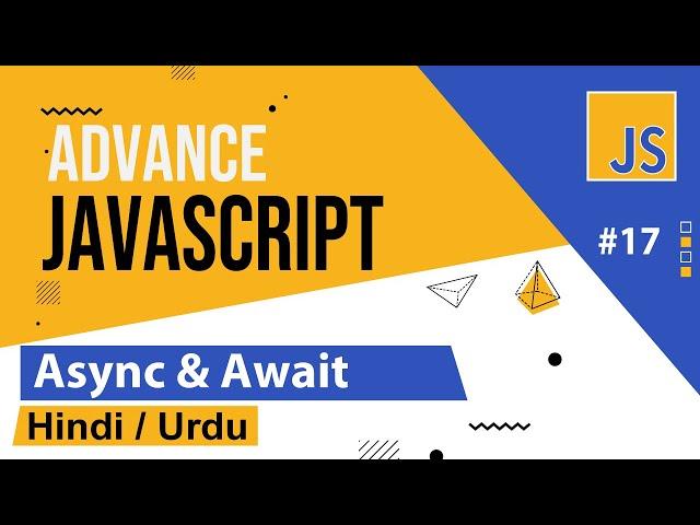 Advance JavaScript - Async & Await Tutorial in Hindi / Urdu