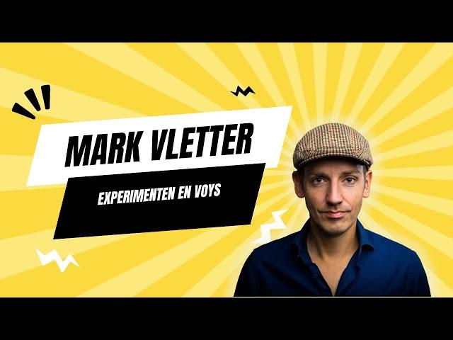 Interview Mark Vletter en Voys en experimenten