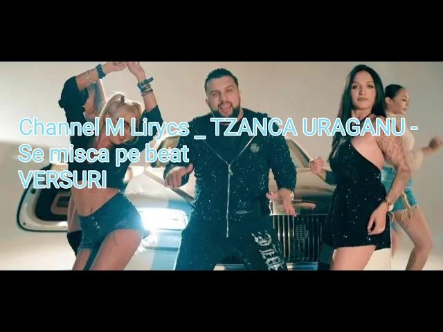 TZANCA URAGANU -Se misca pe beat ( VERSURI)