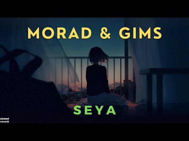 MORAD & GIMS - SEYA ( Slowed & Reverb )