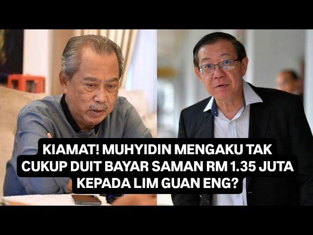 KIAMAT! LIM GUAN ENG BERJAYA HANCURKAN MUHYIDIN & PN? 