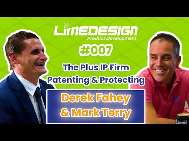 The Plus IP Firm Patenting & Protecting - Derek Fahey - Mark Terry - Inventors Podcast #007