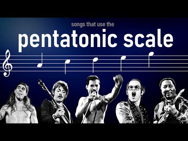 Songs that use the Pentatonic scales