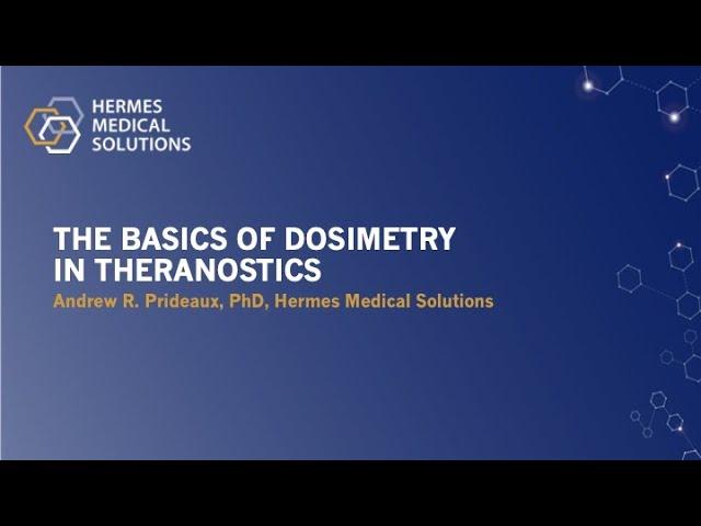 HMS Educational Series, Basics of Dosimetry in Theranostics