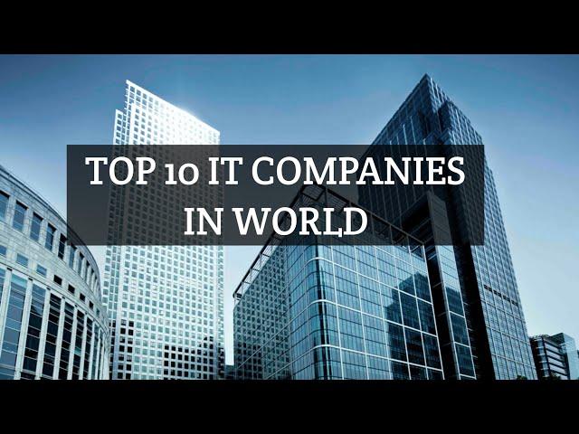 TOP 10 IT COMPANIES IN WORLD