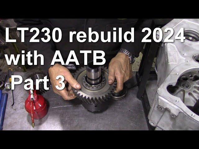 LT230 rebuild 2024 with AATB Part 3