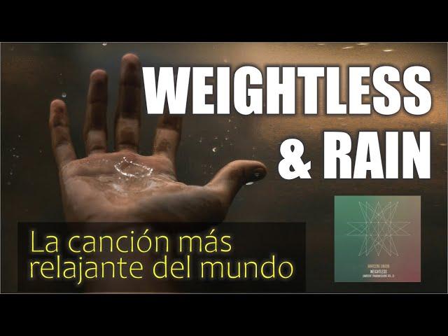 🪶 WEIGHTLESS & RAIN ️ | La música más relajante del mundo  (científicamente comprobado)