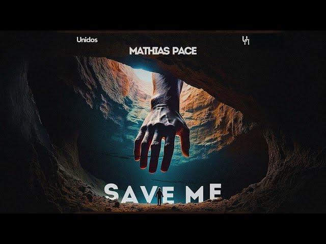 Mathias Pace - Save Me