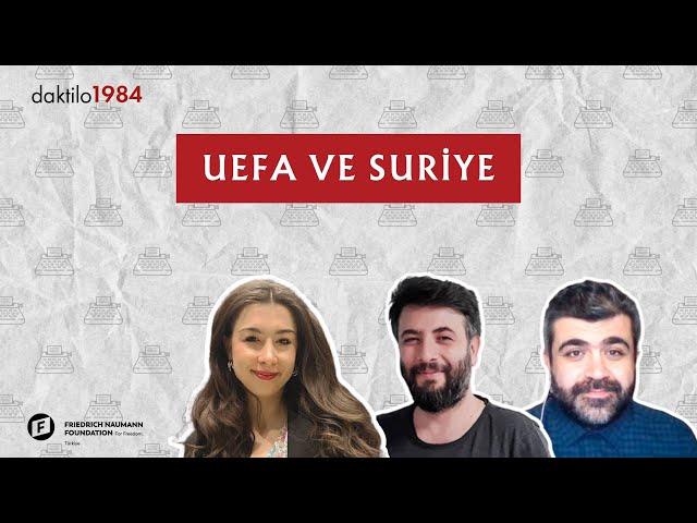 Kontrolün Tamamen Dışında: UEFA ve Suriye | Çavuşesku'nun Termometresi #208