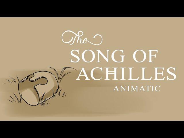 Soldier, Poet, King Animatic - Song of Achilles