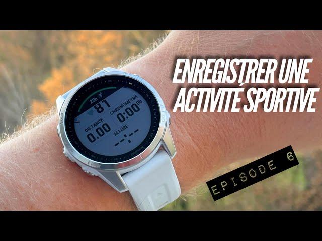 Garmin, le guide - 06 Enregistrer une activité sportive