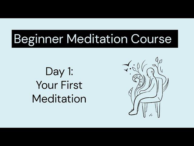 Beginner meditation course - Day 1 - Your first meditation