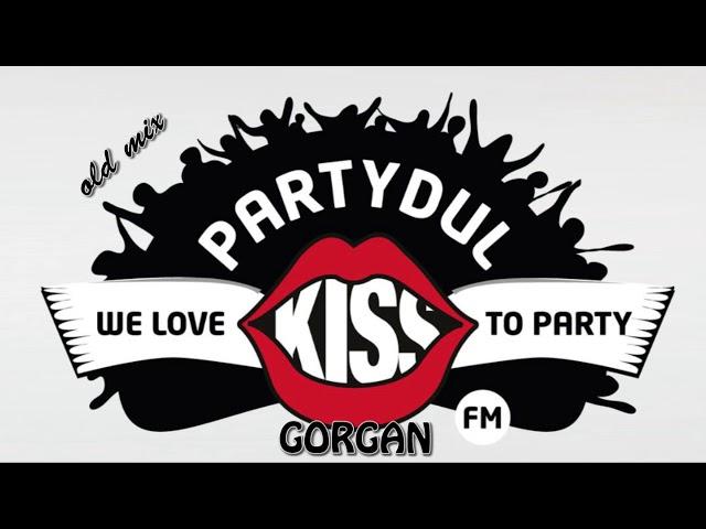 Partydul Kiss Fm afterparty guestmix ed 264 by Gorgan #OLDMIX