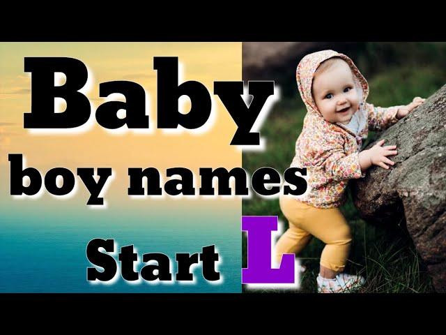 baby boy names starting  L | baby boy names start L