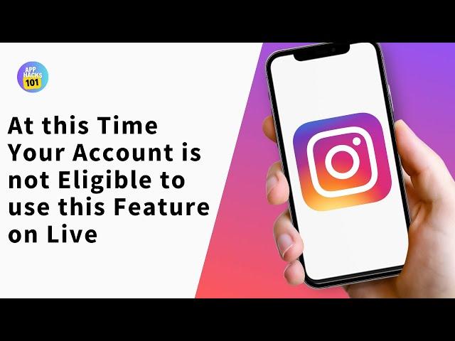 At This Time Your Account is not Eligible to Use this Feature Instagram Live / Fixed / 2024