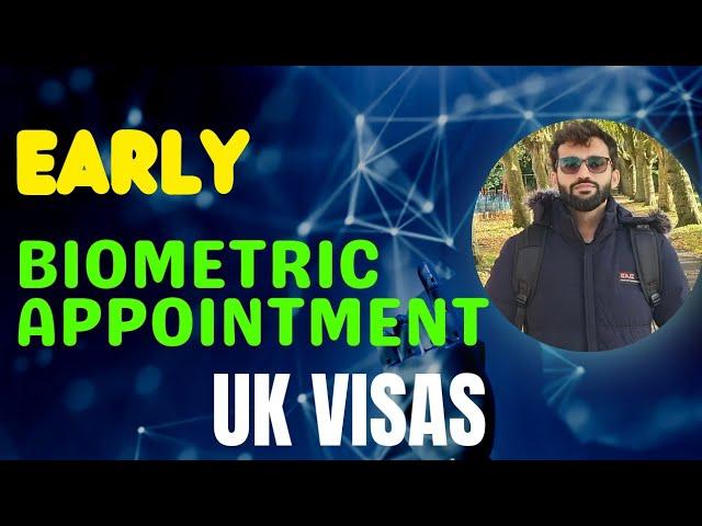 UK VISA Early Biometric Appointment Step by Step Approach |