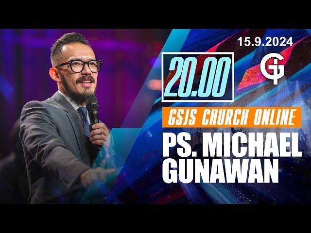 Ibadah Online GSJS 8 - Ps. Michael Gunawan - Pk.20.00 (15 Sept 2024)