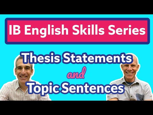 IB ENGLISH: Linking Thesis Statements and Topic Sentences