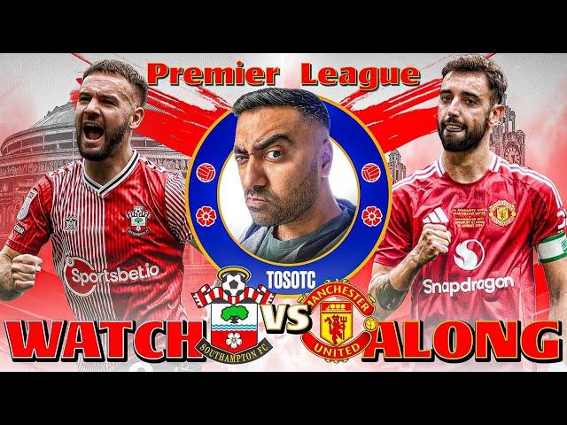 MAN UNITED TO SUFFER: SOUTHAMPTON 0-2 MANCHESTER UNITED LIVE WATCH ALONG & REACTIONS