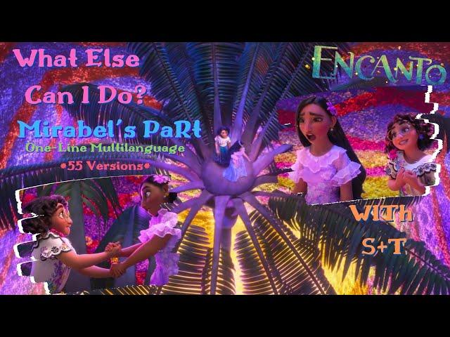 Encanto- What Else Can I Do- Mirabel's Part (One-Line Multilanguage) w/S+T