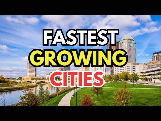 Top 10 Fastest Growing Cities in America 2024