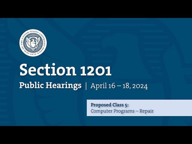 Ninth Triennial Section 1201 Public Hearings - Proposed Class 5 - April 16, 2024 (Part 2)