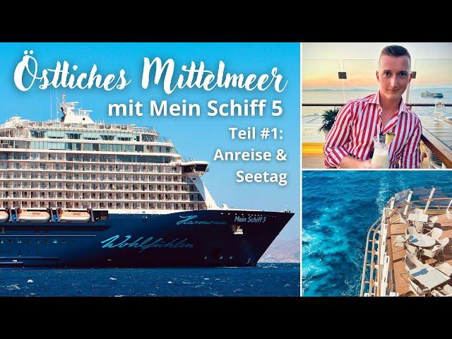 Mein Schiff 5 | Östliches Mittelmeer | Teil 1: Anreise nach Kreta & Seetag