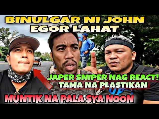 BINULGAR NI JOHN EGOR UGALI NI JOHN RIOT/JAPER SNIPER NALUNGKOT SA PANGYAYARI .