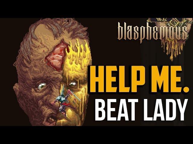 Blasphemous : How to Beat Our Lady of the Charred Visage Boss