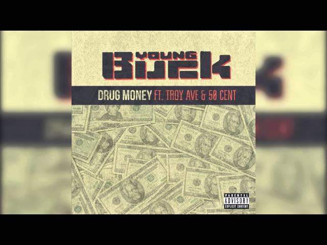 Young Buck ft. Troy Ave & 50 Cent - "Drug Money"