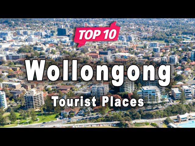 Top 10 Places to Visit in Wollongong | Australia - English