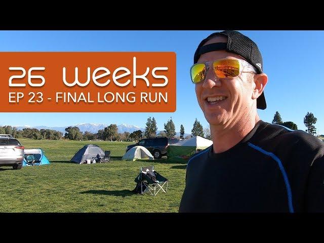 26 Weeks - EP 23 - Final Long Run - Ultra Running Documentary