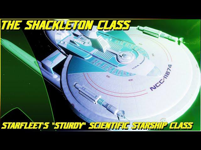 (276) The Shackleton Class (Starfleet's "Sturdy" Scientific Starship Class)