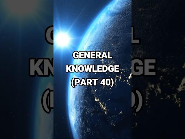 General Knowledge Part 40 - Can you pass this general knowledge test? #quiz #generalknowledge