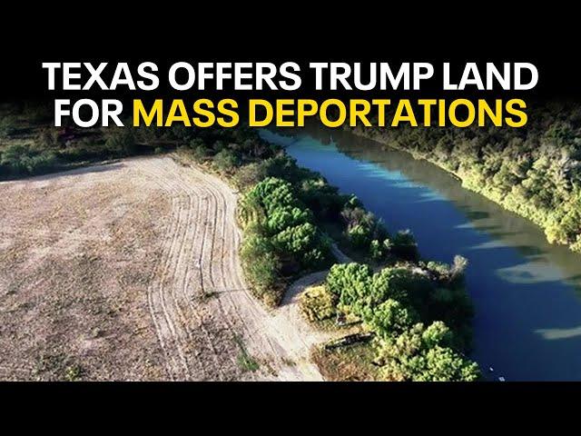 Texas offers Donald Trump land for mass deportation plan