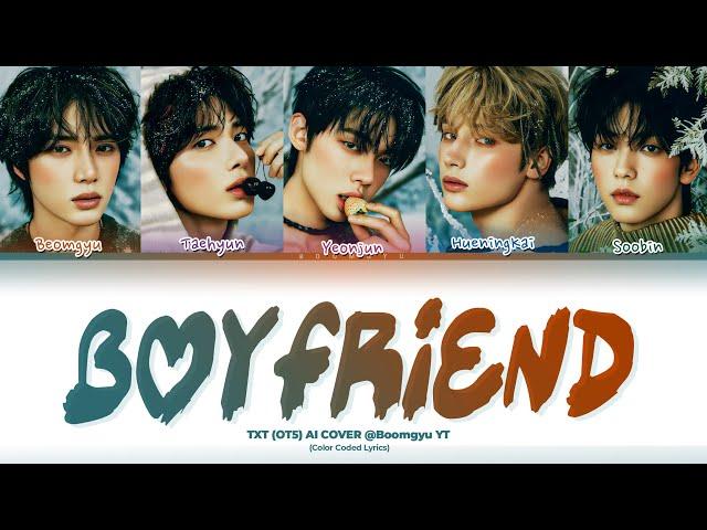 TXT Boyfriend Lyrics (Color Coded Lyrics) OT5 Ai Cover