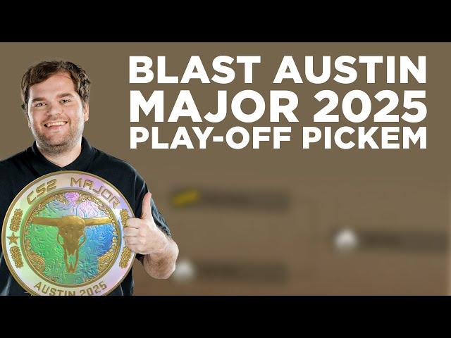 PLAY-OFF PICKEM BY CEH9 | BLAST AUSTIN MAJOR 2025
