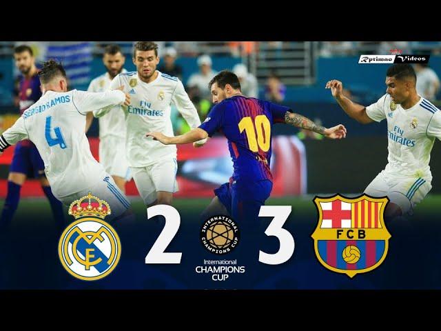 Real Madrid 2 x 3 Barcelona ● 2017 International Champions Cup Extended Goals & Highlights HD