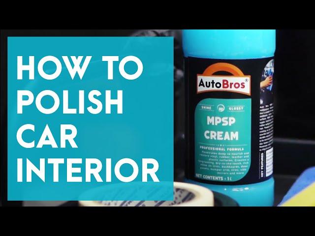How to Polish Car Interior with Auto Bros MPSP Cream Polish