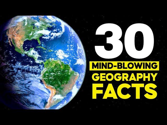 30 Mind-Blowing Geography Facts From Around The World