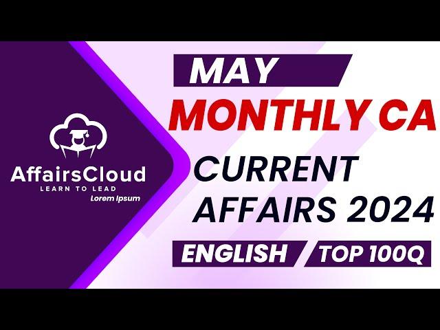 Monthly Current Affairs May 2024 - English  | AffairsCloud | Top 100 | By Vikas