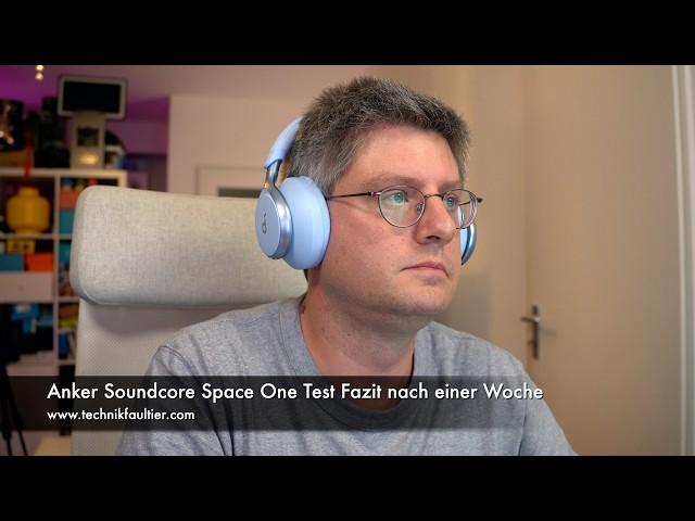 Anker Soundcore Space One Test Fazit nach einer Woche