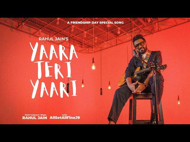 Yaara Teri Yaari - Rahul Jain | Friendship Day Special | New Hindi Song 2024 | J9 (Official Video)