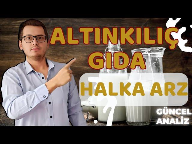 ALTINKILIÇ HALKA ARZ | ALTINKILIÇ GIDA HALKA ARZ | ALTINKILIÇ GIDA |YENİ HALKA ARZ |HALKA ARZ | BİST