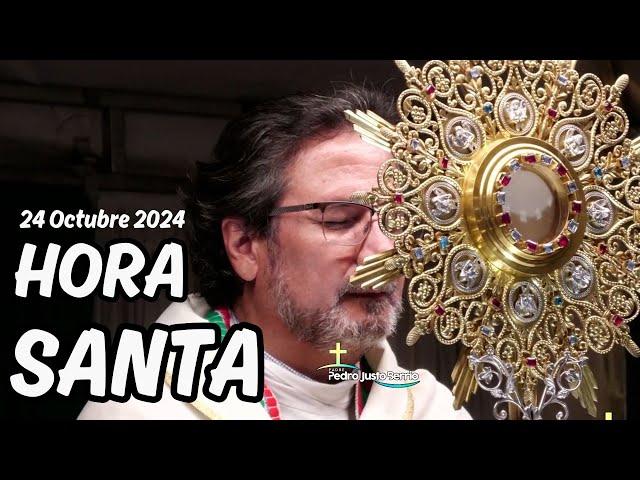 Hora Santa Octubre 24 de 2024 | Padre Pedro Justo Berrío